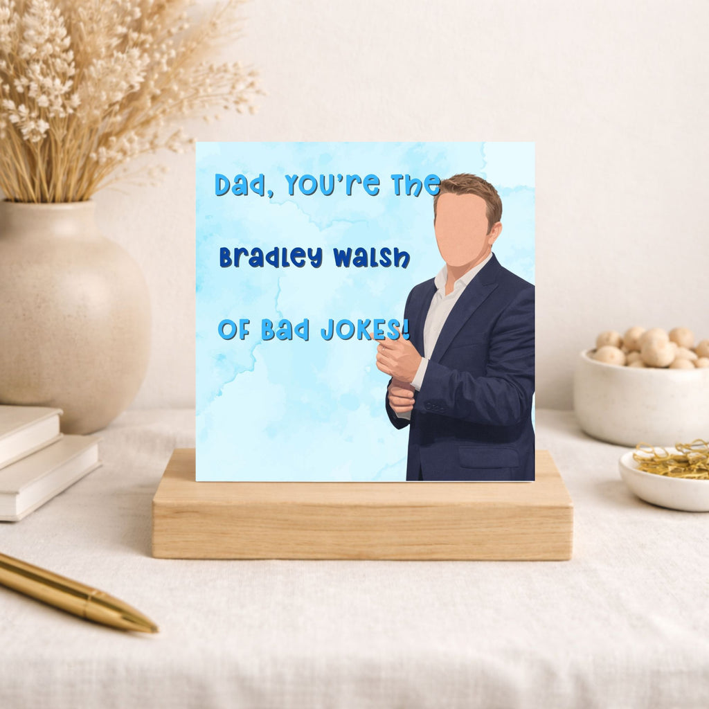 Funny Bradley Walsh Father’s Day Card – Bad Jokes Dad Card