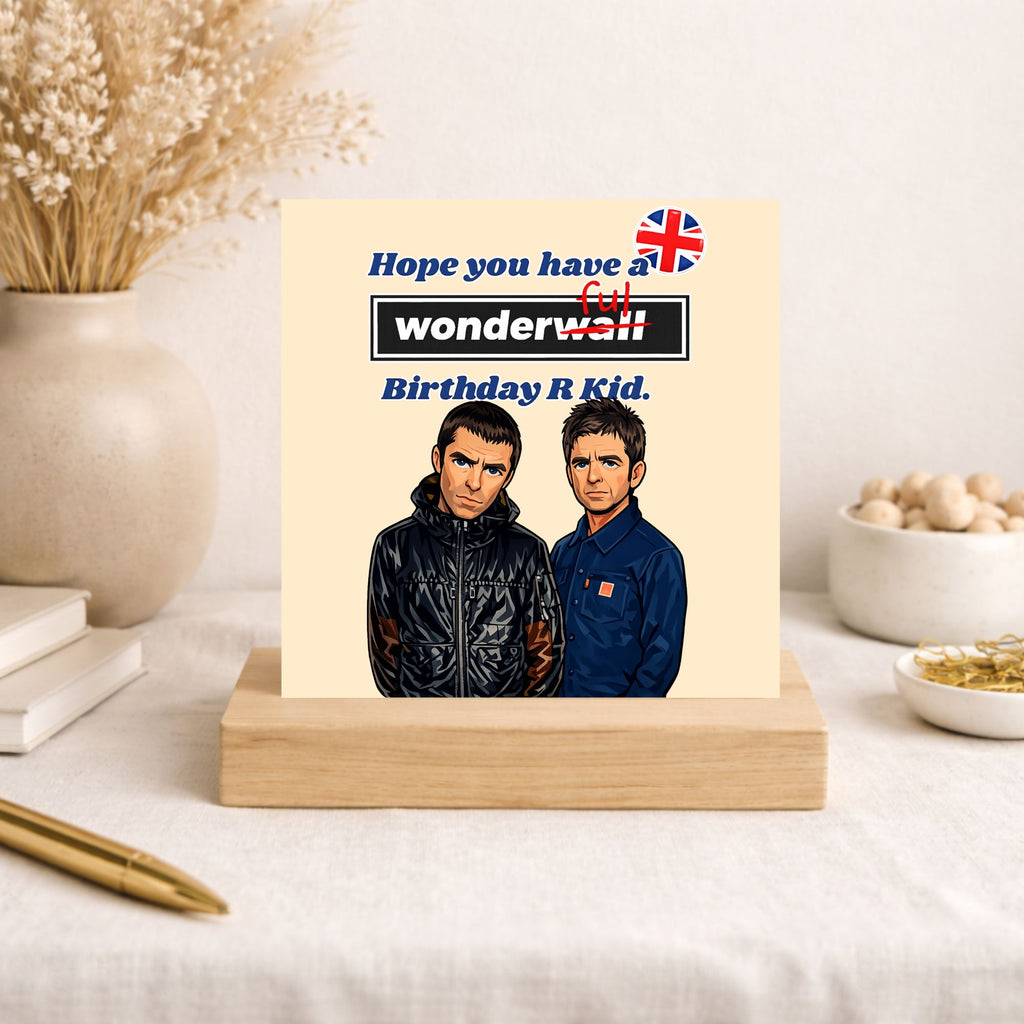 Funny Oasis Birthday Card – Wonderwall Birthday Card – Britpop Birthday Card – 90s Music Fan Card – Funny Birthday Card