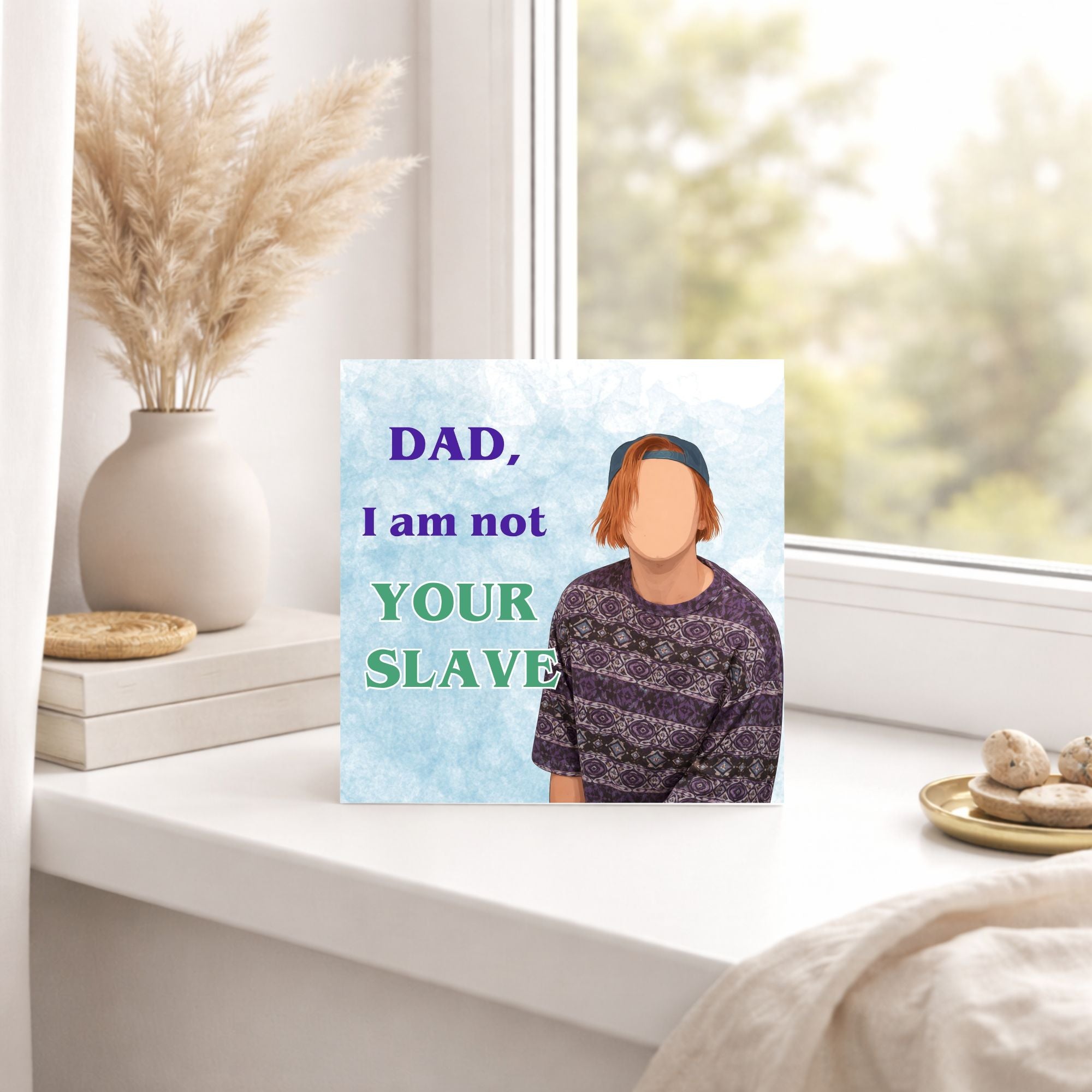 Funny Kevin & Perry Inspired Father’s Day Card – Dad I Am Not Your Slave