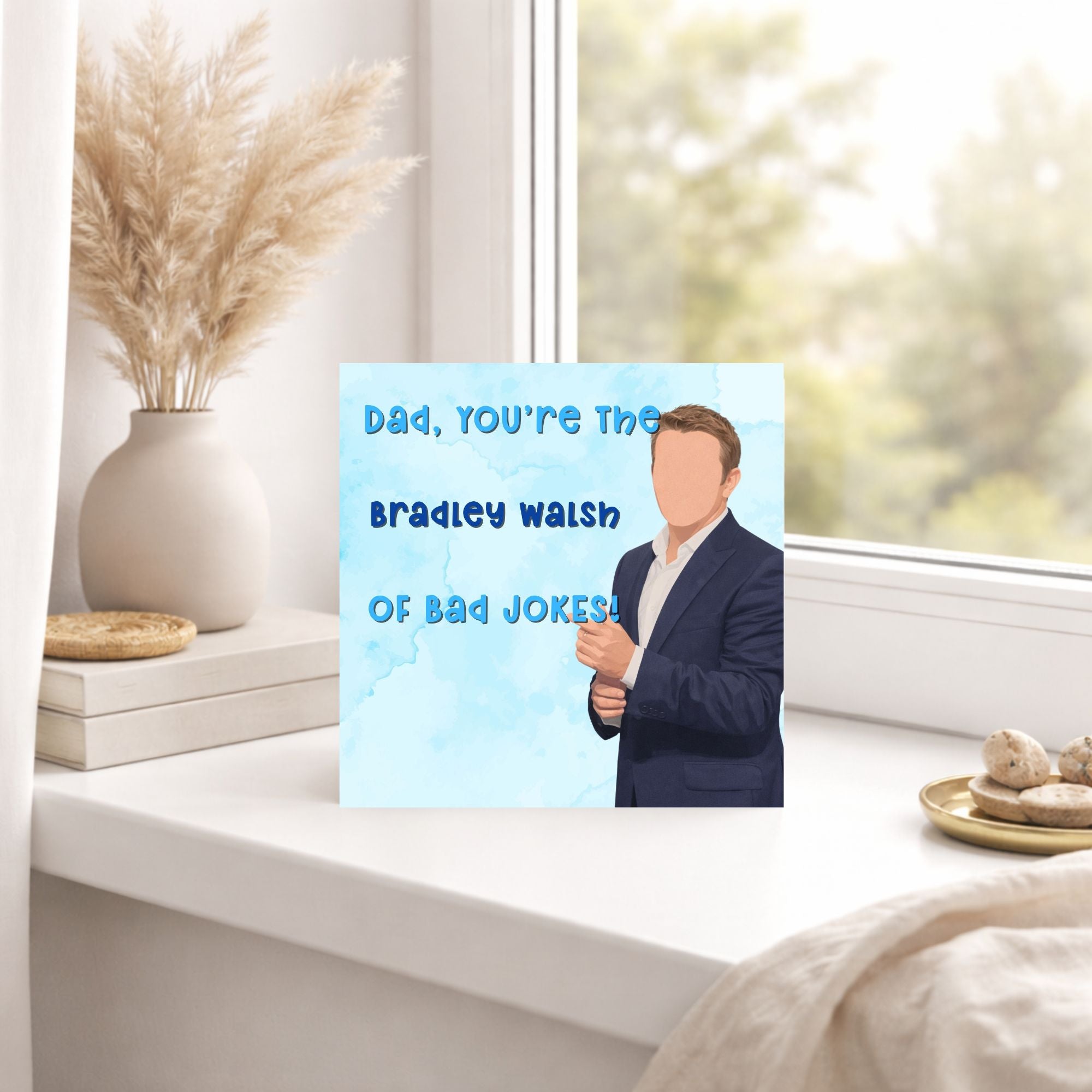 Funny Bradley Walsh Father’s Day Card – Bad Jokes Dad Card