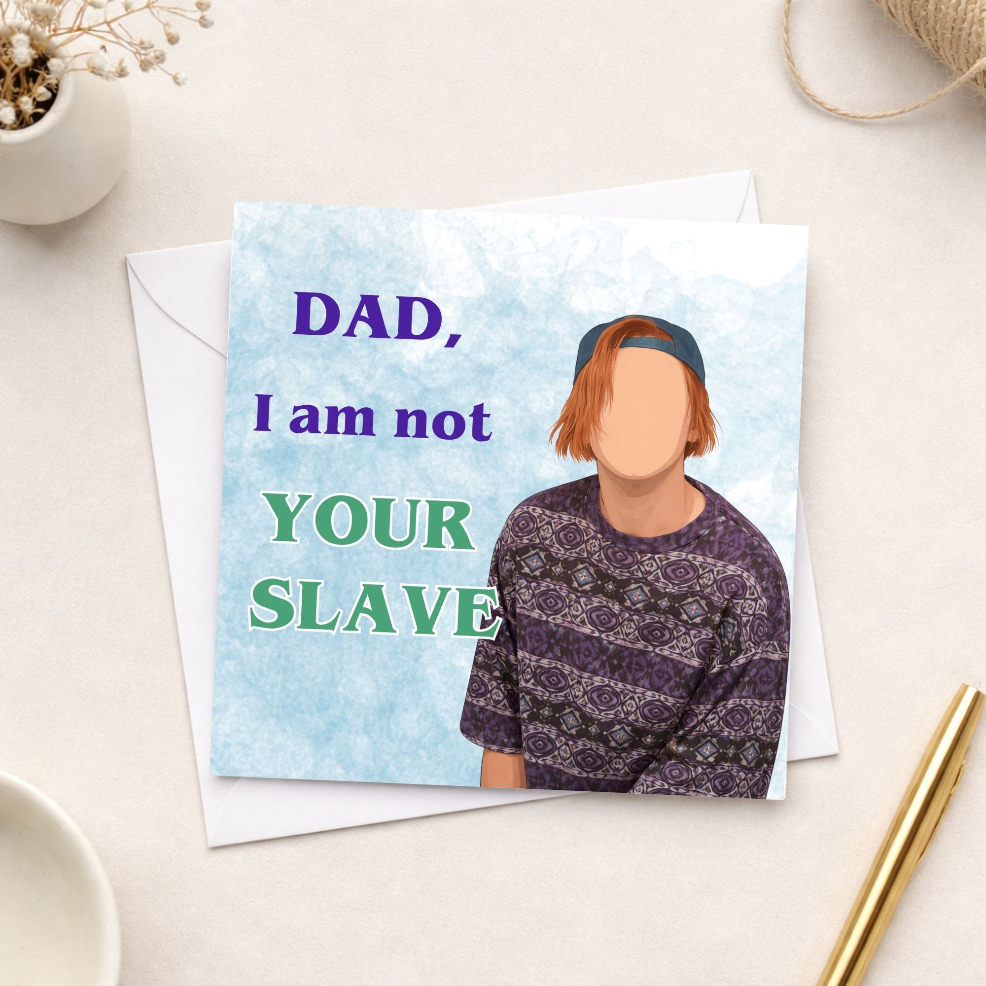 Funny Kevin & Perry Inspired Father’s Day Card – Dad I Am Not Your Slave