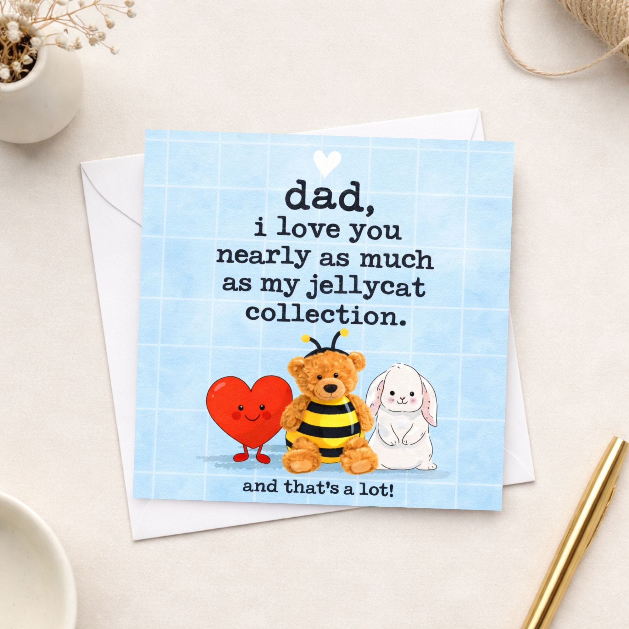 Funny Dad Card – “I Love You Nearly as Much as My Jellycat Collection”