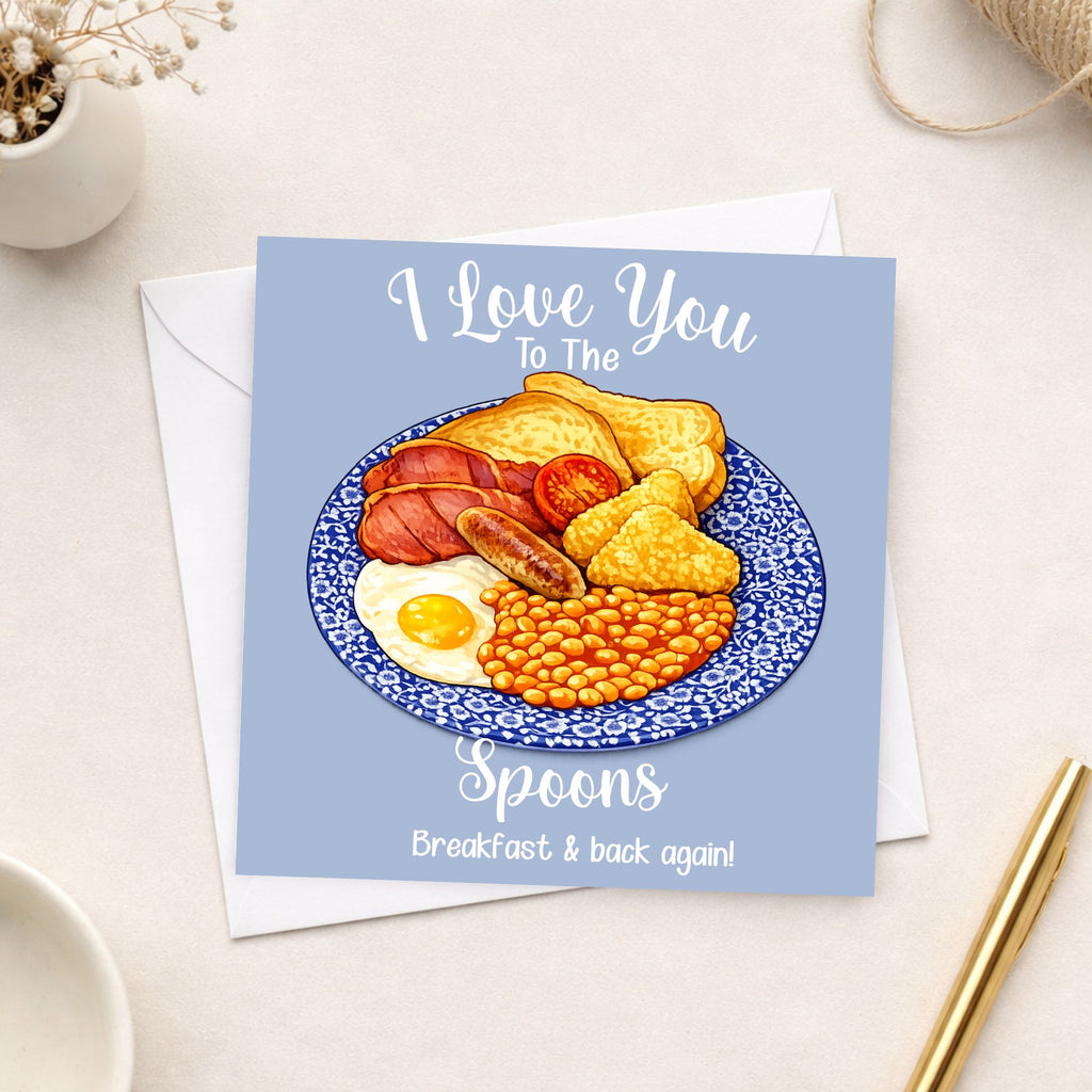 Funny Fry Up Birthday Card – “I Love You To The Spoons” Card – Full English Breakfast Pun Card – Food Lover Birthday Card