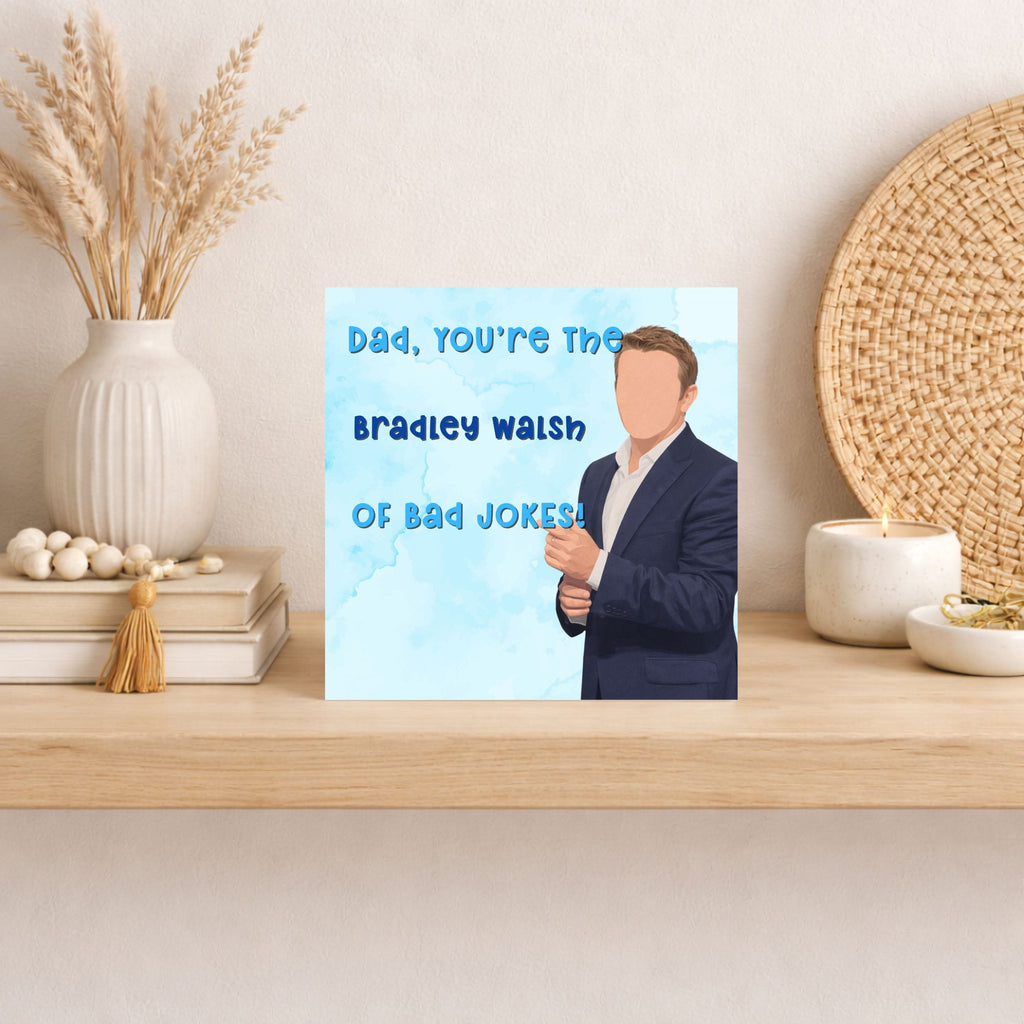 Funny Bradley Walsh Father’s Day Card – Bad Jokes Dad Card
