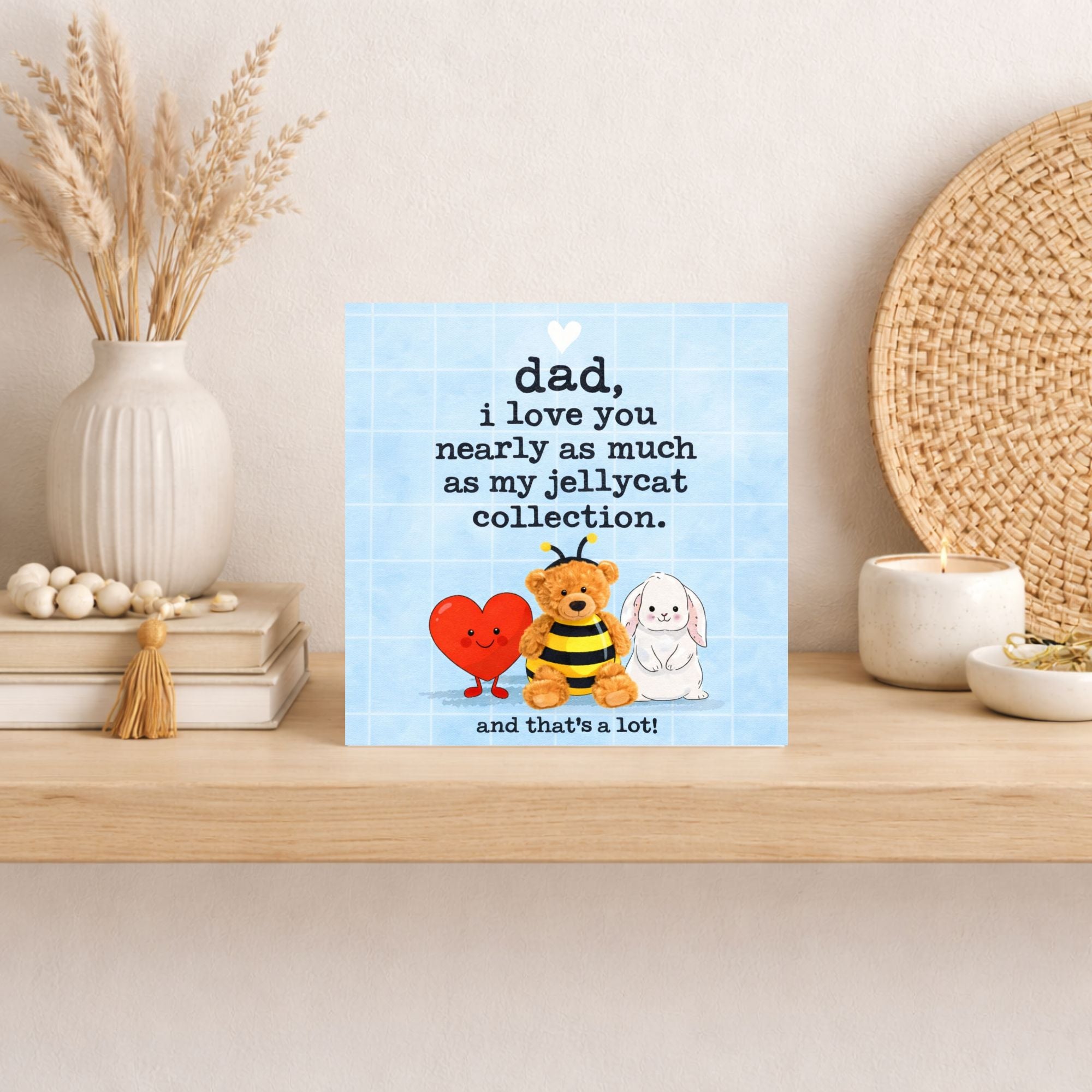 Funny Dad Card – “I Love You Nearly as Much as My Jellycat Collection”