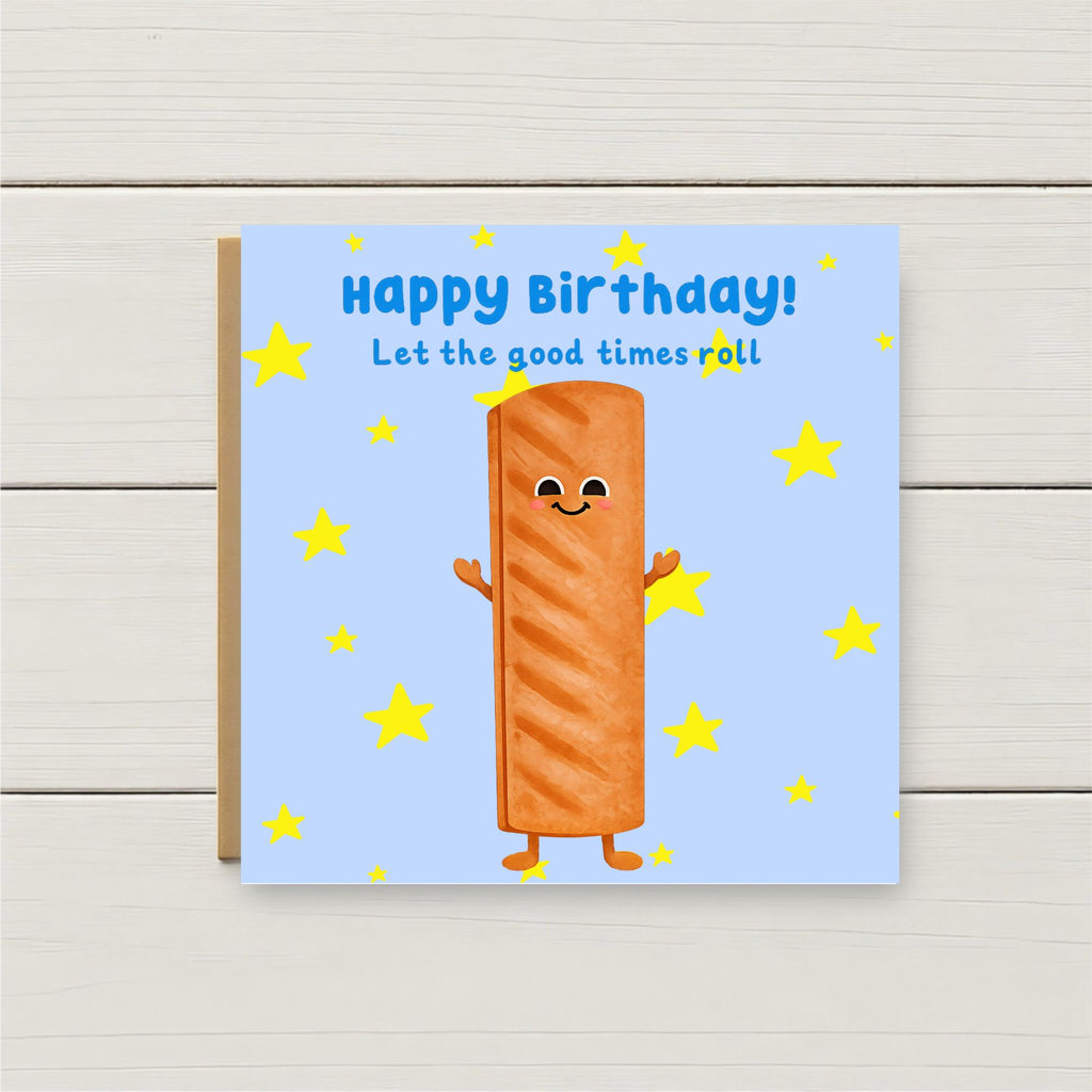 Cute Sausage Roll Birthday Card – Funny Food Birthday Card – Let the Good Times Roll Card – Cute Birthday Card