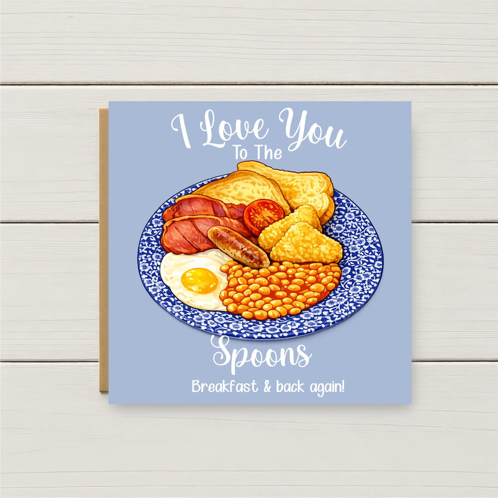 Funny Fry Up Birthday Card – “I Love You To The Spoons” Card – Full English Breakfast Pun Card – Food Lover Birthday Card