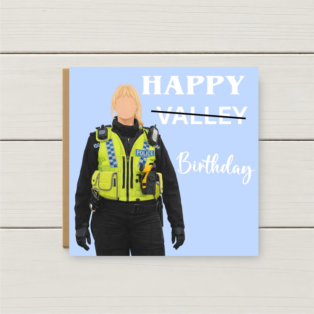 Funny Police Birthday Card – Happy Valley Birthday Card – Police Officer Birthday Card – TV Inspired Birthday Card – Funny Birthday Card