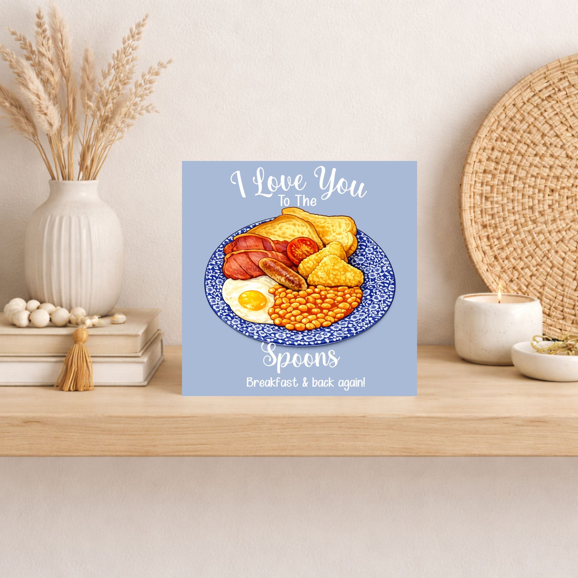 Funny Fry Up Birthday Card – “I Love You To The Spoons” Card – Full English Breakfast Pun Card – Food Lover Birthday Card