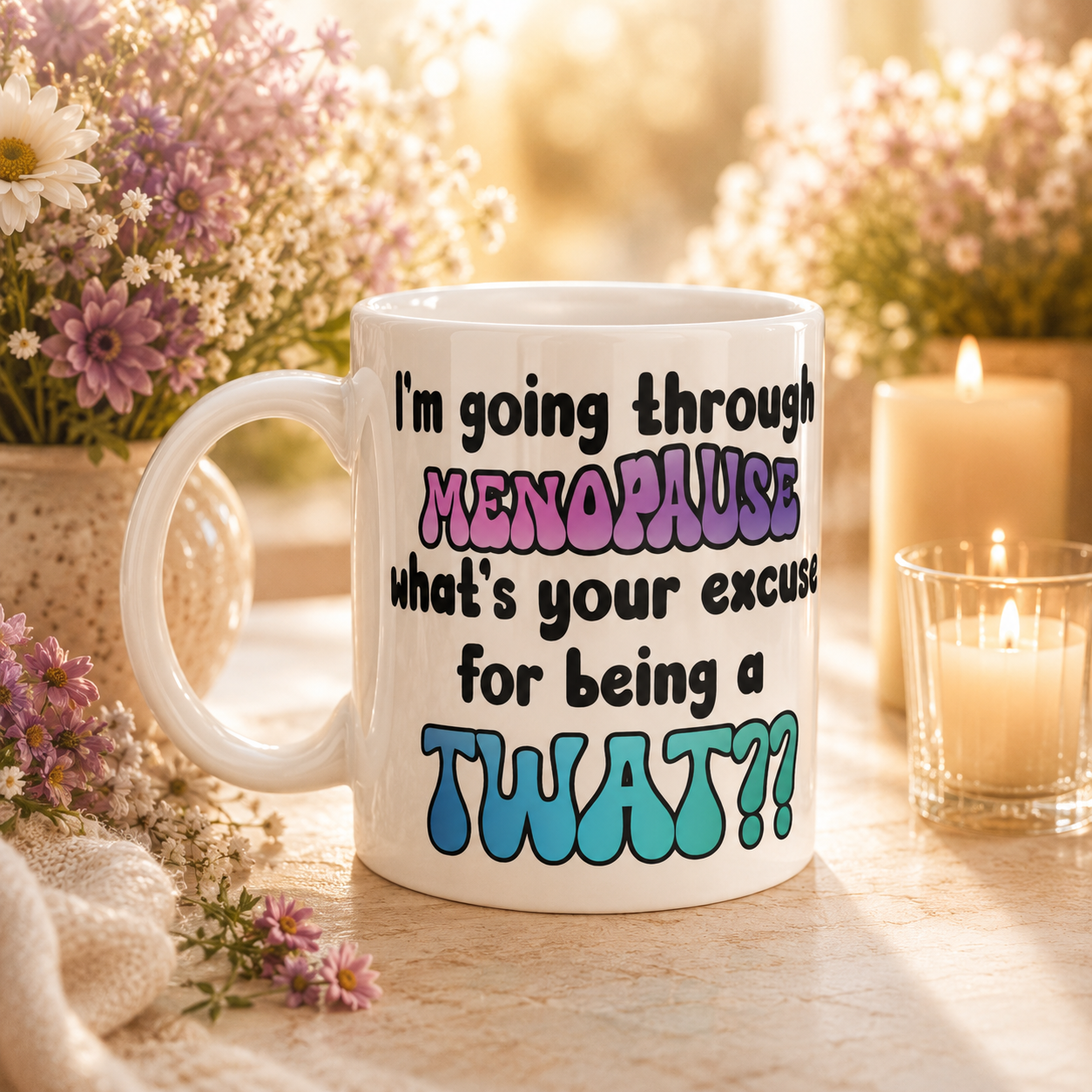 Funny Perimenopause Mug – “What’s your excuse for being a twat” - Humorous Quote Coffee Cup – Menopause Gift for Women