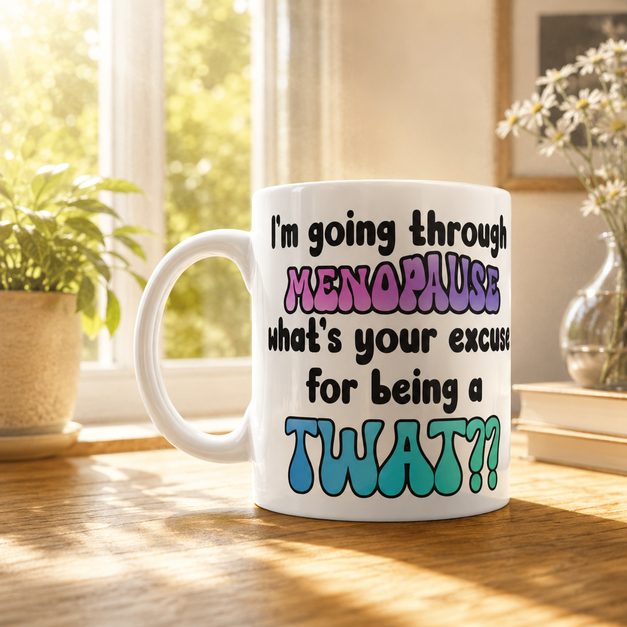 Funny Perimenopause Mug – “What’s your excuse for being a twat” - Humorous Quote Coffee Cup – Menopause Gift for Women