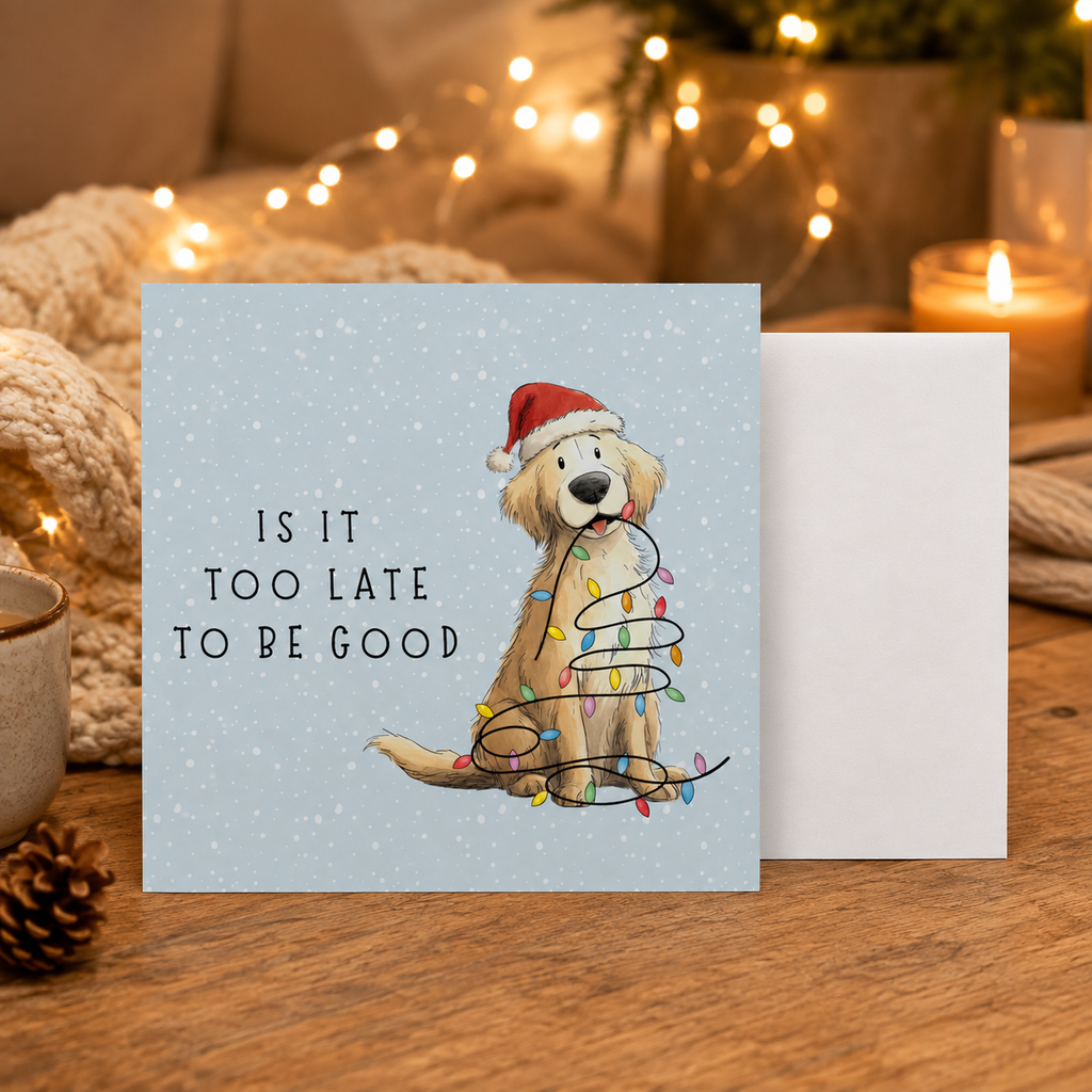 Funny Dog Christmas Card – Is It Too Late To Be Good? – Cute Festive Greeting Card