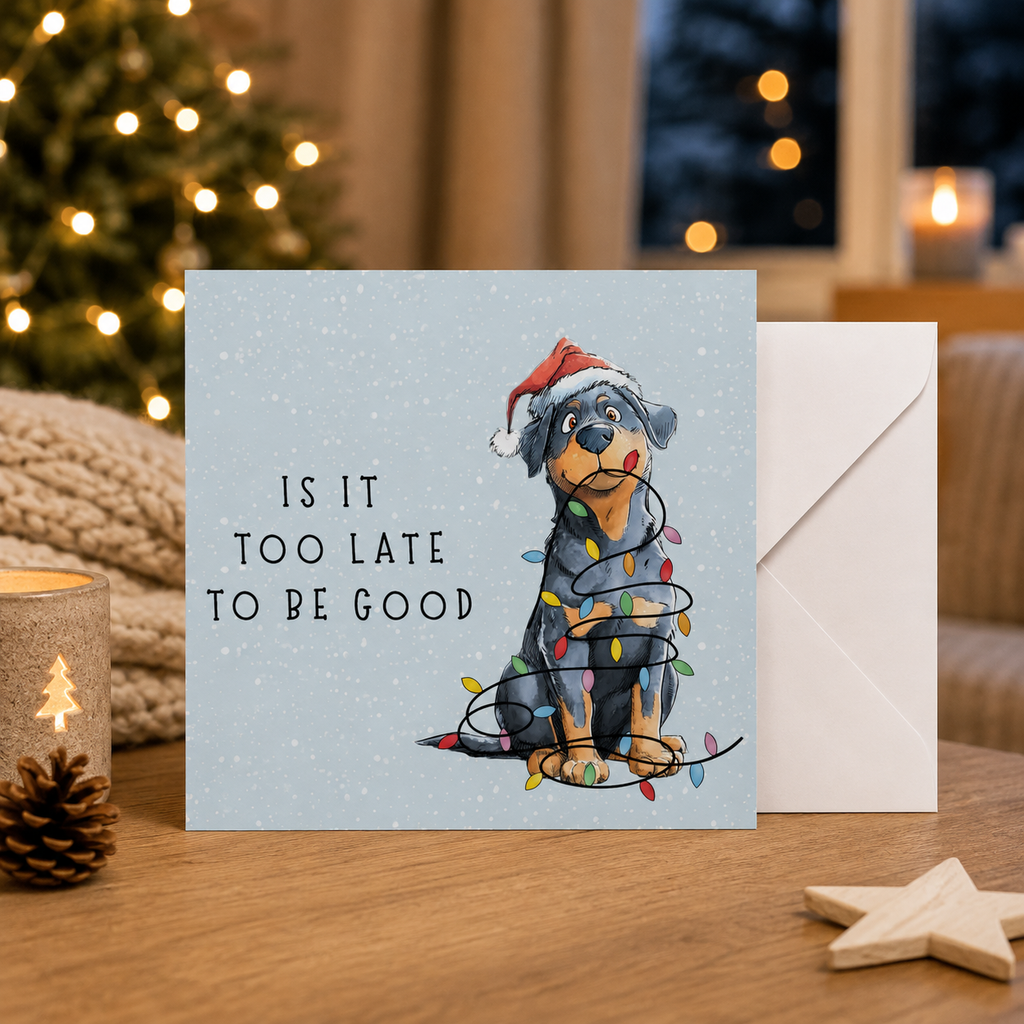 Funny Dog Christmas Card – Is It Too Late To Be Good? – Cute Festive Greeting Card
