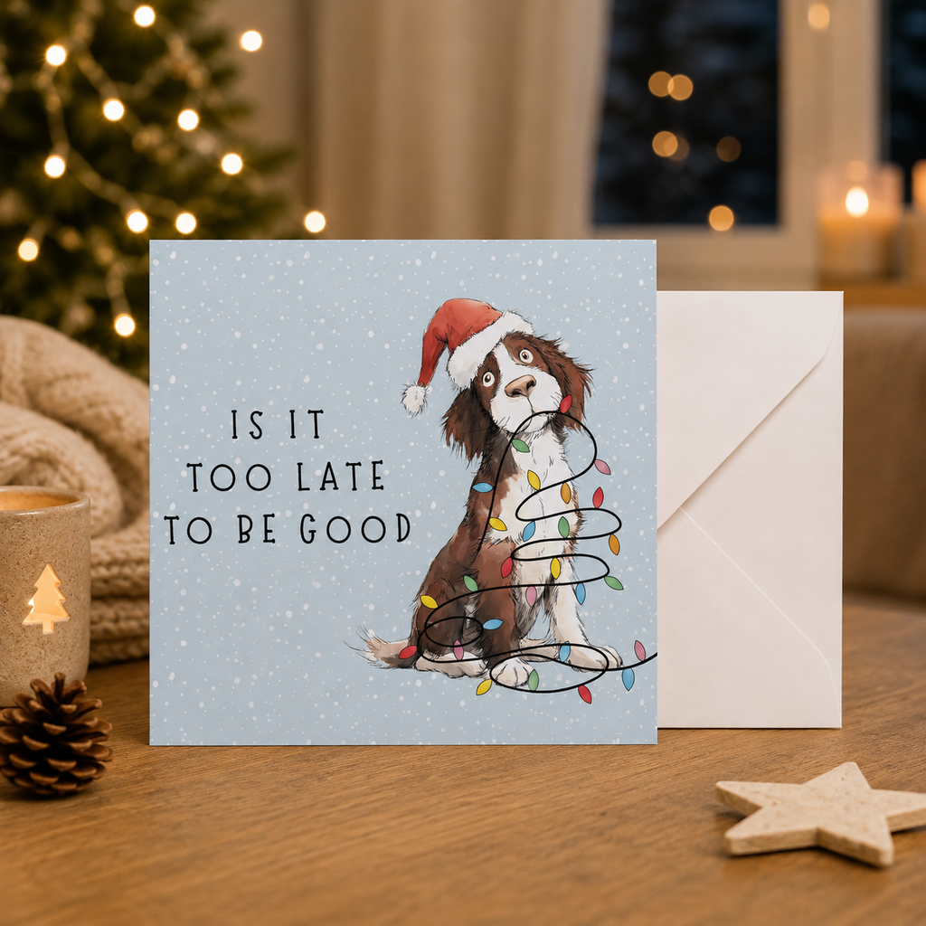 Funny Dog Christmas Card – Is It Too Late To Be Good? – Cute Festive Greeting Card
