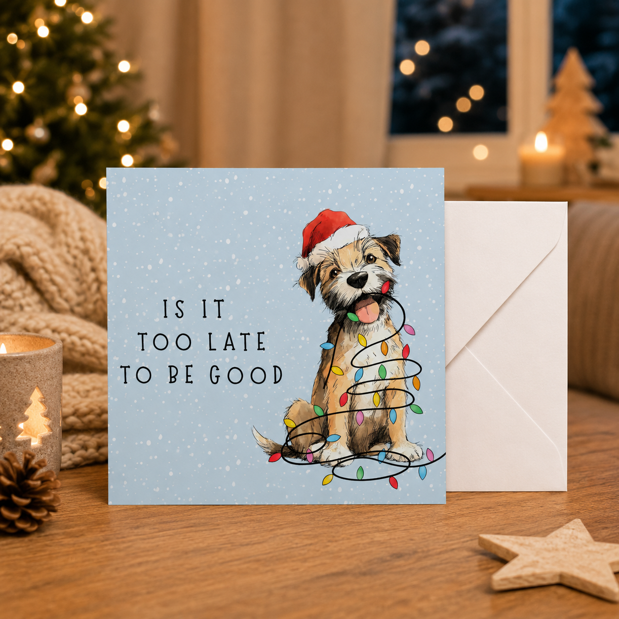 Funny Dog Christmas Card – Is It Too Late To Be Good? – Cute Festive Greeting Card