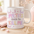 My Tits Tried to Kill Me Funny Breast Cancer Awareness Mug