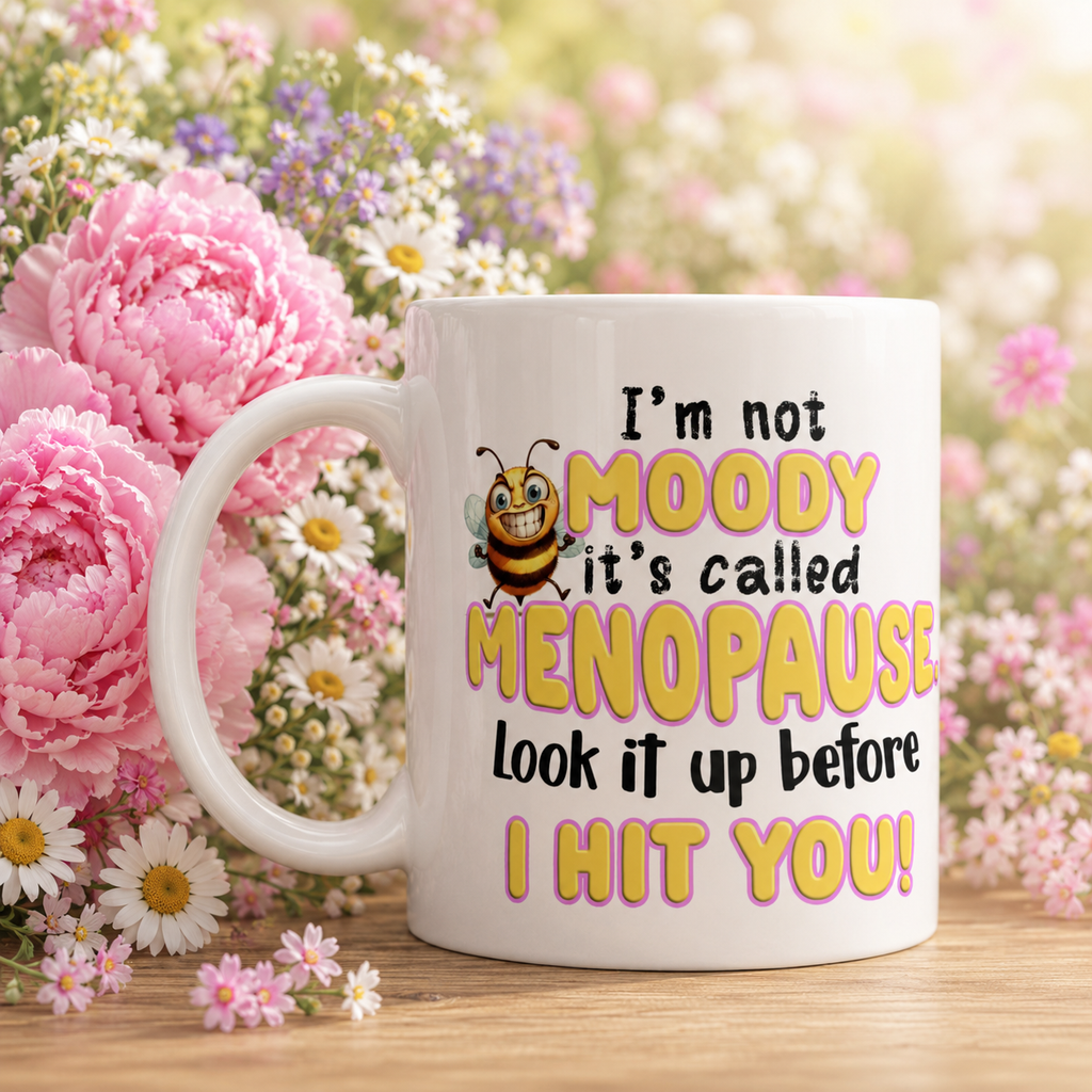 Funny Perimenopause Mug – “I’m not moody” - Humorous Quote Coffee Cup – Menopause Gift for Women