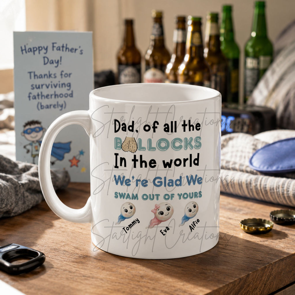Funny Father’s Day Mug – “Dad, Of All The Bollocks In The World” Personalised Mug