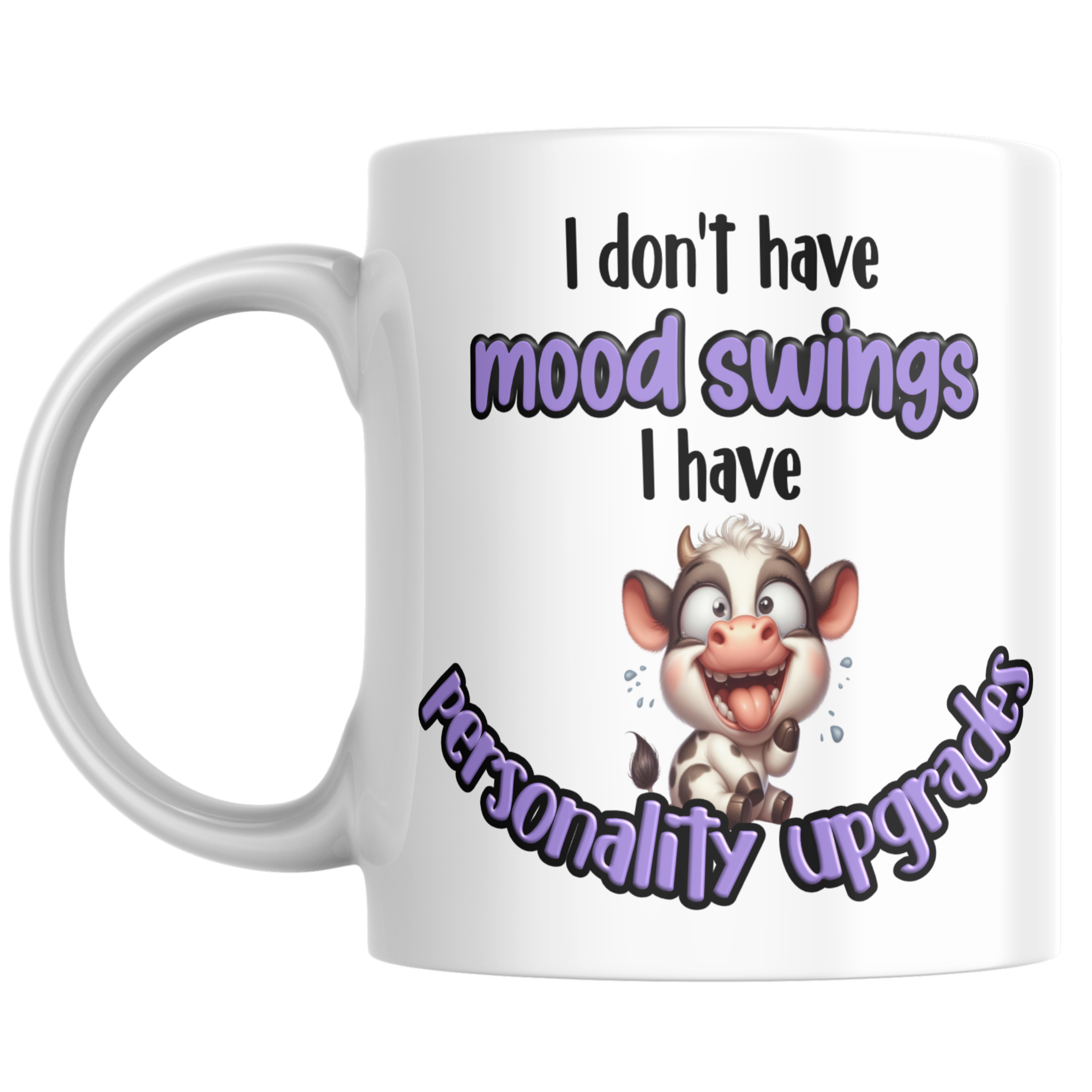 Funny Cow Mood Swings Mug – “I Don’t Have Mood Swings I Have Personality Upgrades” Mug – Cute Sarcastic Coffee Cup Gift