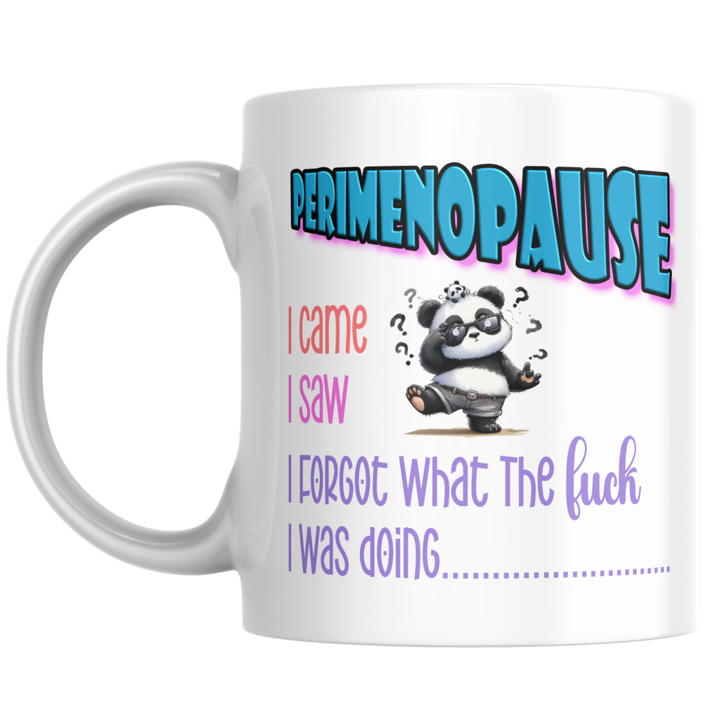 Funny Perimenopause Mug – “I Came, I Saw, I Forgot What The F*ck I Was Doing” Panda Mug | Menopause Gift | Funny Coffee Cup
