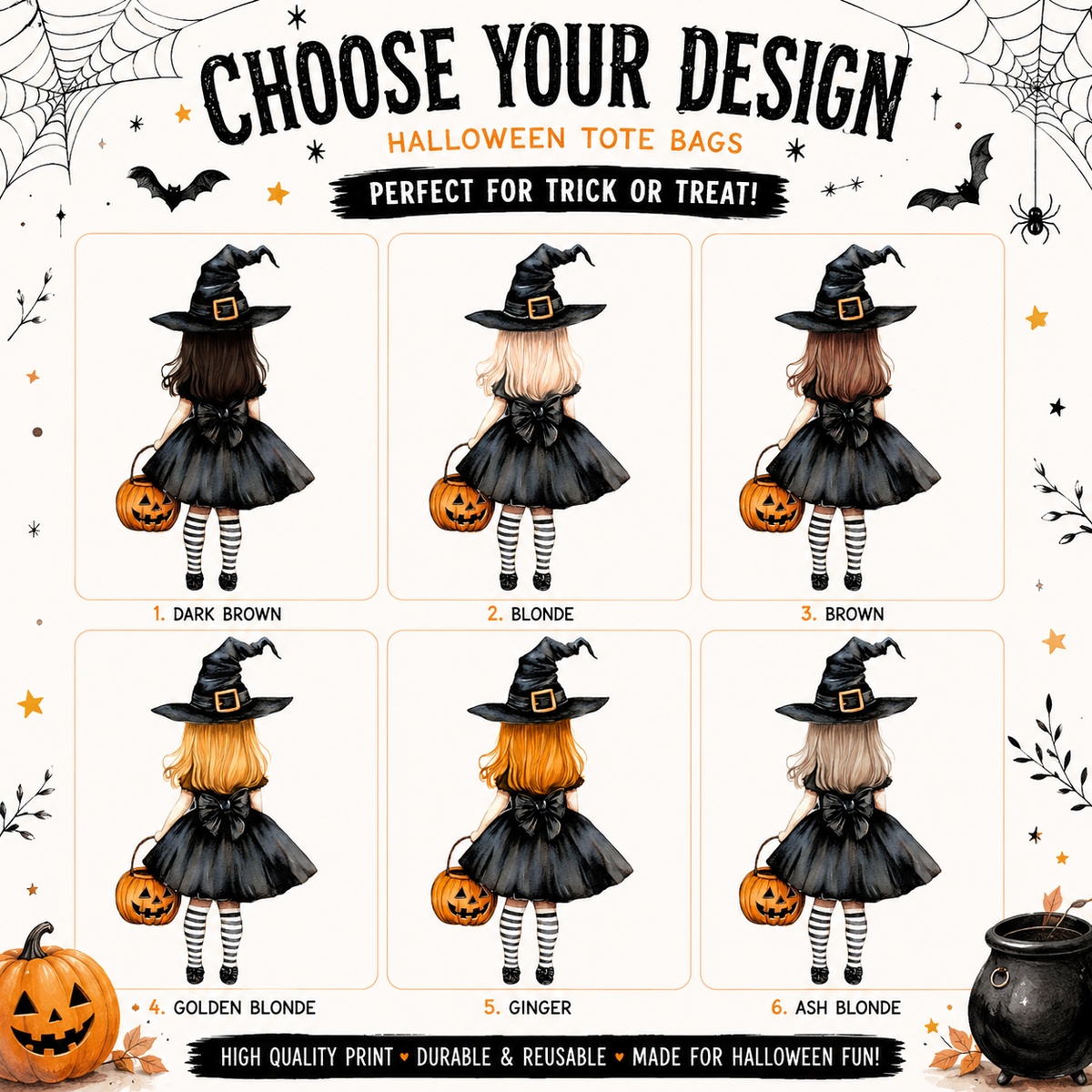 A Halloween-themed design sheet showing six illustrated girls in witch outfits holding jack-o'-lantern bags, labeled with hair colors: dark brown, blonde, brown, golden blonde, ginger, and ash blonde. Large text at the top reads 'CHOOSE YOUR DESIGN' and 'HALLOWEEN TOTE BAGS,' with decorative spiderwebs, bats, stars, and a cauldron around the layout.