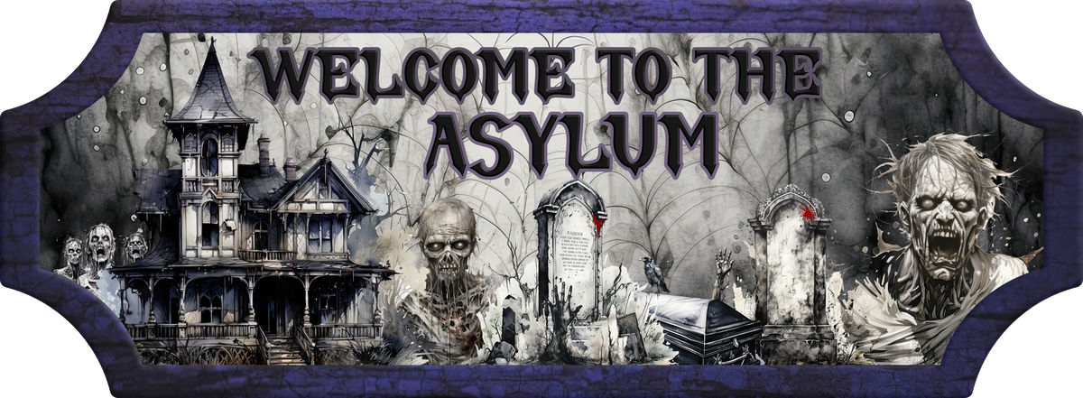 A Halloween-themed decorative sign with the text 'WELCOME TO THE ASYLUM' in distressed black lettering. The sign features a dark, spooky illustration with a haunted house, skeletons, a tombstone, and a zombie, all set against a gray and white background with a purple border.