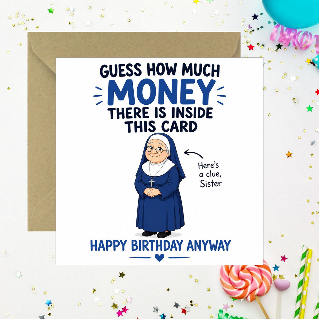 A birthday card with a brown envelope, featuring a cartoon illustration of an elderly nun in a blue habit and the text 'GUESS HOW MUCH MONEY THERE IS INSIDE THIS CARD' and 'HAPPY BIRTHDAY ANYWAY'. The card is displayed on a white background decorated with confetti, lollipops, and balloons.